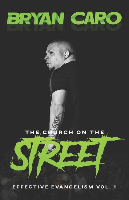 The Church On The Street: Effective Evangelism Vol. 1