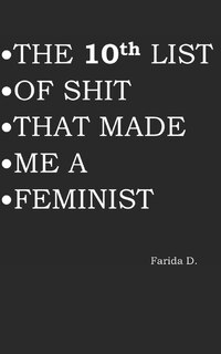 Front cover_THE 10th LIST OF SHIT THAT MADE ME A FEMINIST