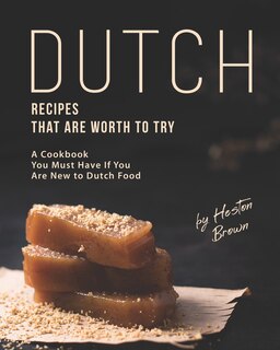 Front cover_Dutch Recipes That Are Worth to Try