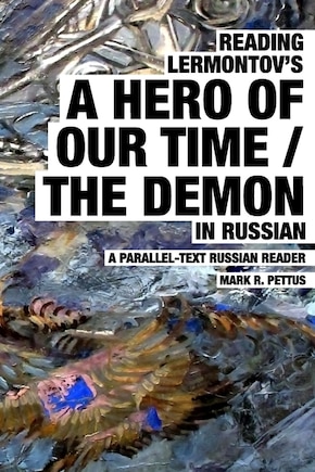 Reading Lermontov's A Hero of Our Time / The Demon in Russian: A Parallel-Text Russian Reader