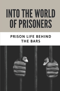 Into The World Of Prisoners: Prison Life Behind The Bars: How To Avoid Sexual Encounters In Prison