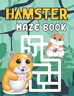 Hamster Maze Book: A Fantastic Brain Games Fun Maze Book Includes Instructions And Solutions