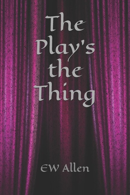 The Play's the Thing