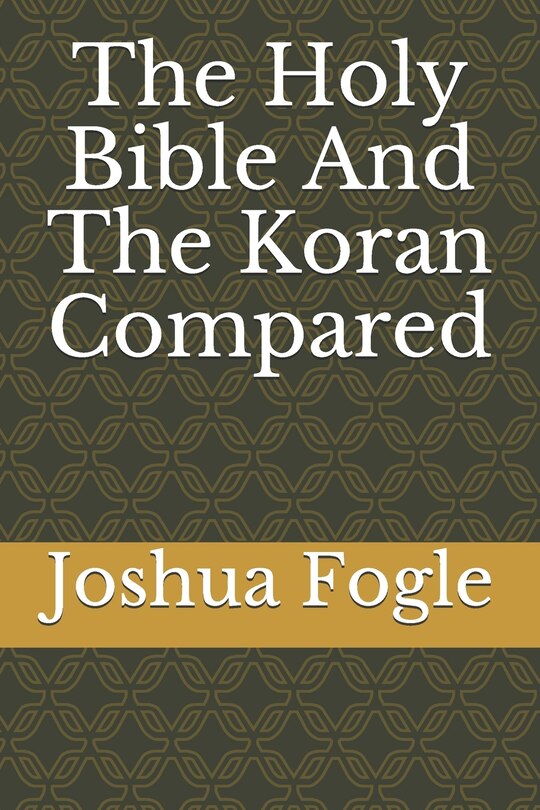 Front cover_The Holy Bible And The Koran Compared