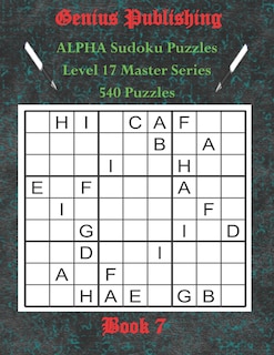 Front cover_ALPHA Sudoku Puzzles - The Master Series - 540 Level 17 Puzzles - Book 7