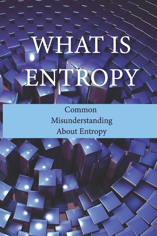 Front cover_What Is Entropy