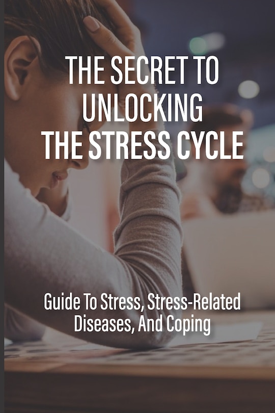 Front cover_The Secret To Unlocking The Stress Cycle