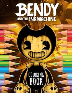 Bendy And The Ink Machine Coloring Book: A Cool Coloring Book For Fans Of Bendy And The Ink Machine.. Lot Of Designs To Color, Relax And Rel