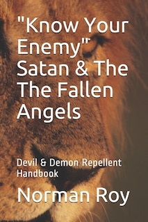 Couverture_Know Your Enemy Satan & The The Fallen Angels
