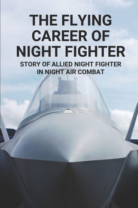 Front cover_The Flying Career Of Night Fighter