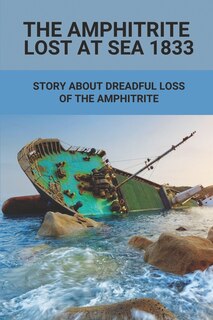 Front cover_The Amphitrite Lost At Sea 1833