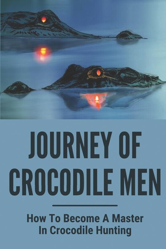 Front cover_Journey Of Crocodile Men