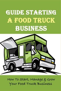 Couverture_Guide Starting A Food Truck Business