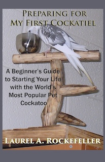 Front cover_Preparing For My First Cockatiel