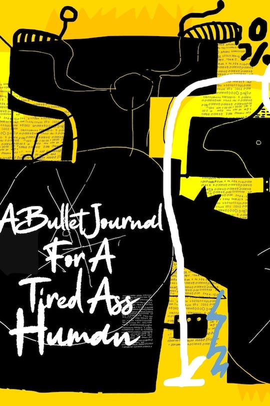 Front cover_A Bullet Journal for a Tired Ass Human