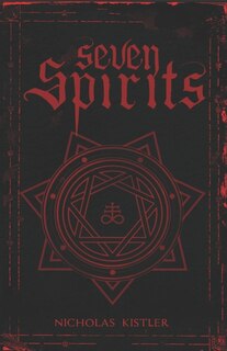 Seven Spirits: A Handbook of Entities From Angels and Fairies to Demons and the Dead