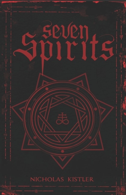 Seven Spirits: A Handbook of Entities From Angels and Fairies to Demons and the Dead