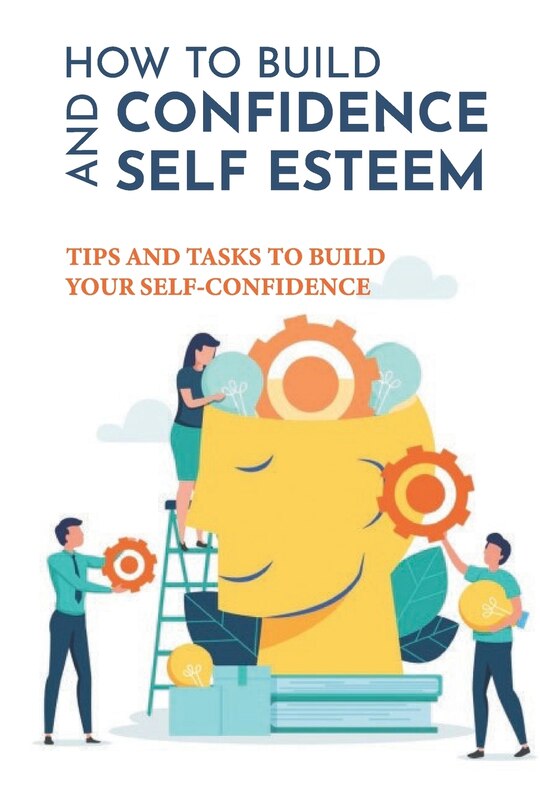 Front cover_How To Build Confidence And Self Esteem