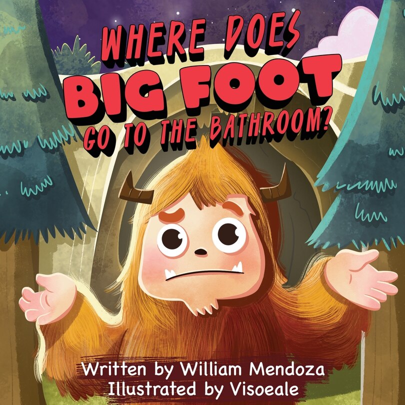 Front cover_Where does Big Foot go to the bathroom?