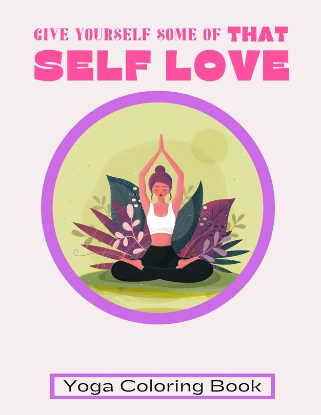 Yoga Coloring Book: A Collection of Yoga Poses Coloring Pages for Both Beginner and Intermediate