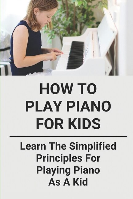 Couverture_How To Play Piano For Kids