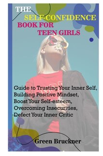 Front cover_The Self-Confidence Book for Teen Girls