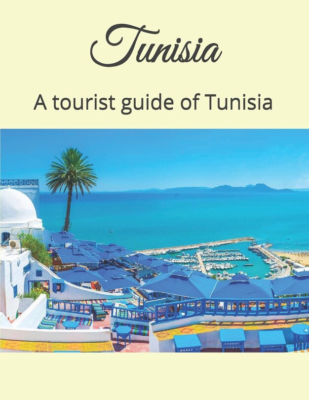 Tunisia: A tourist guide of Tunisia image number 0