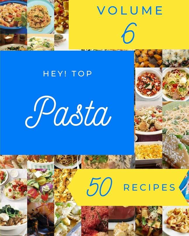Couverture_Hey! Top 50 Pasta Recipes Volume 6