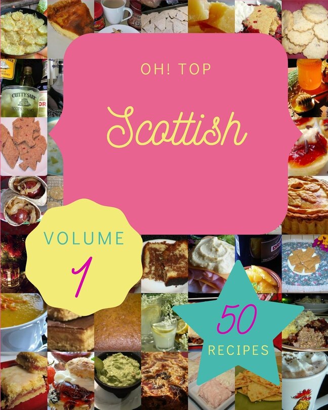 Front cover_Oh! Top 50 Scottish Recipes Volume 1
