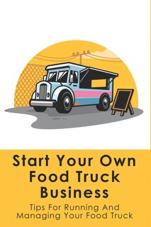 Couverture_Start Your Own Food Truck Business