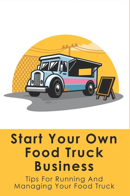 Couverture_Start Your Own Food Truck Business