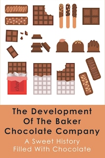 Front cover_The Development Of The Baker Chocolate Company