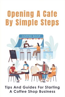Front cover_Opening A Cafe By Simple Steps