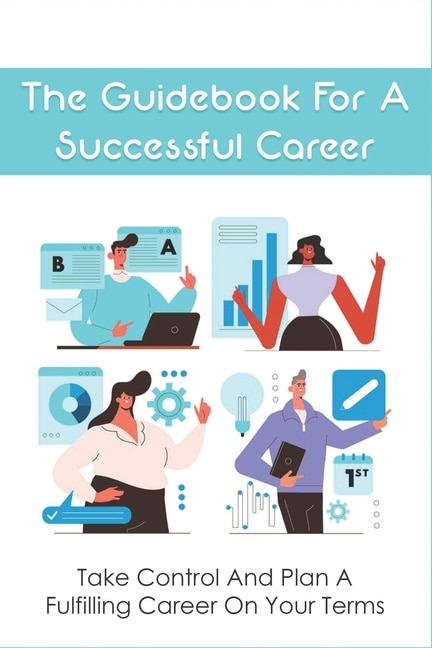 The Guidebook For A Successful Career: Take Control And Plan A Fulfilling Career On Your Terms: How To Handle Endings