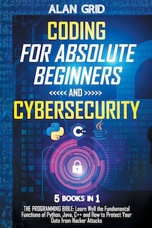 Front cover_Coding for Absolute Beginners and Cybersecurity