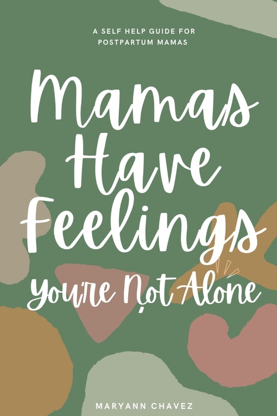 Front cover_Mamas Have Feelings, You're Not Alone