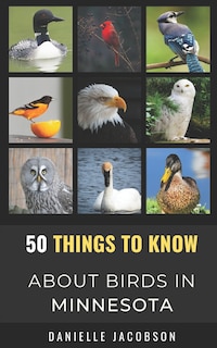 Couverture_50 Things to Know About Birds in Minnesota