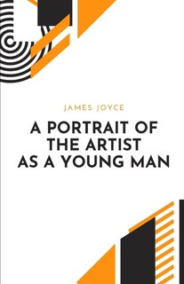 A Portrait Of The Artist As A Young Man By James Joyce