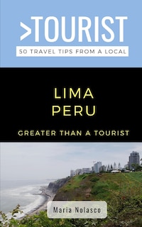 Front cover_Greater Than a Tourist- Lima Peru