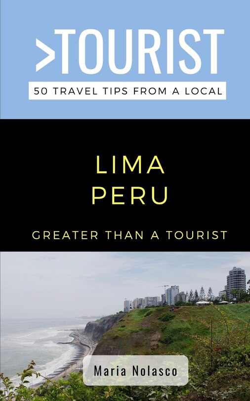 Front cover_Greater Than a Tourist- Lima Peru