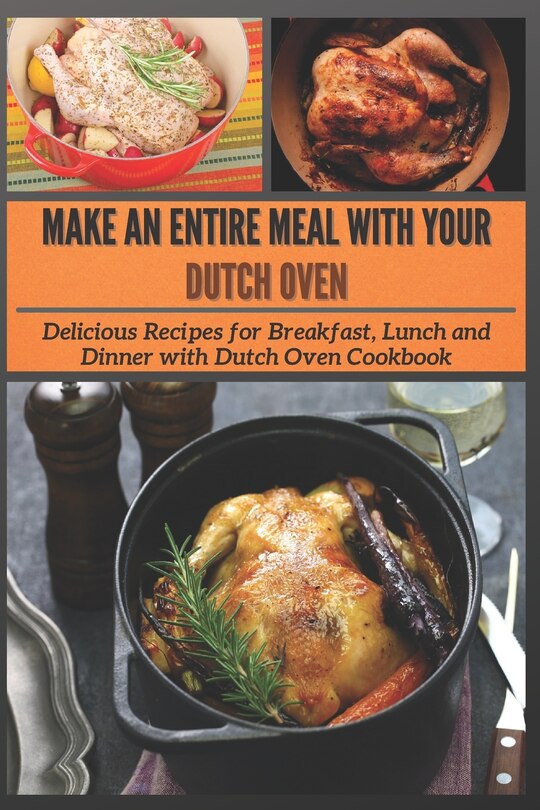 Front cover_Make an Entire Meal with Your Dutch Oven