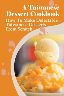 Front cover_A Taiwanese Dessert Cookbook