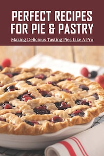 Couverture_Perfect Recipes For Pie & Pastry