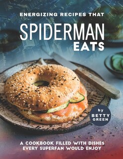 Couverture_Energizing Recipes That Spiderman Eats