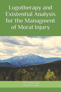 Couverture_Logotherapy And Existential Analysis For The Management Of Moral Injury