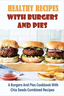 Front cover_Healthy Recipes With Burgers And Pies