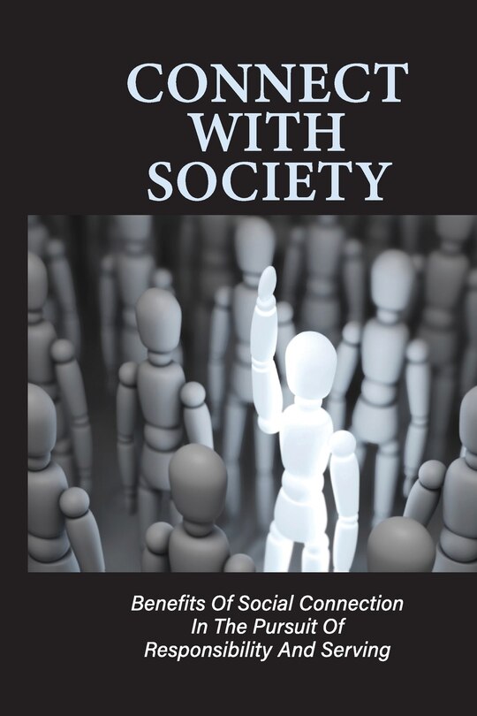 Connect With Society: Benefits Of Social Connection In The Pursuit Of ...