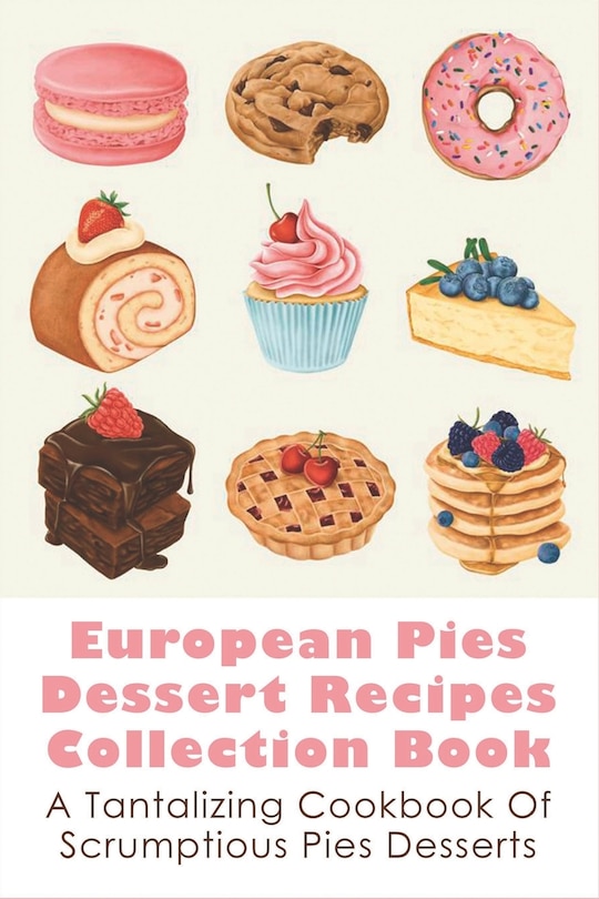 Front cover_European Pies Dessert Recipes Collection Book