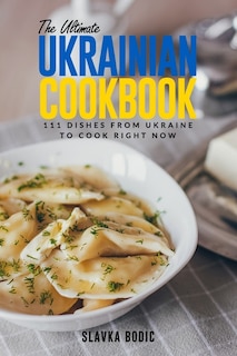 Front cover_The Ultimate Ukrainian Cookbook