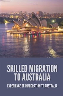 Front cover_Skilled Migration To Australia